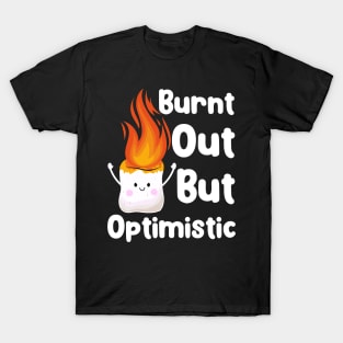 Funny Burnt Out But Optimistic Cute Marshmallow T-Shirt